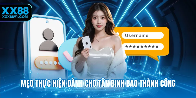 Mẹo thực hiện dành cho tân binh bao thành công