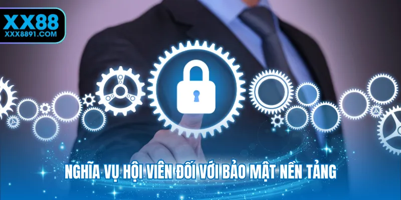 Nghĩa vụ hội viên đối với bảo mật nền tảng