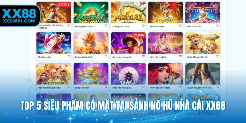 Top 5 siêu phẩm có mặt tại sảnh nổ hũ nhà cái XX88